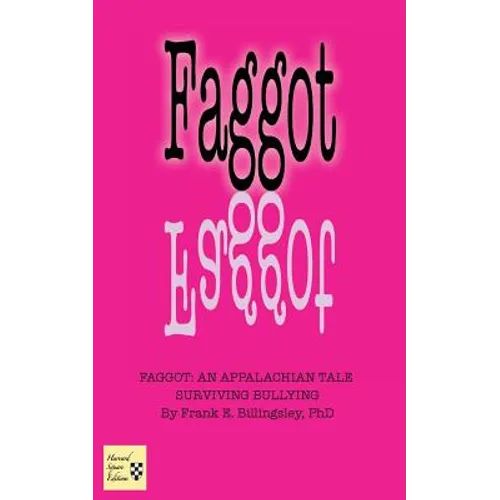Faggot: An Appalachian Tale Surviving Bullying