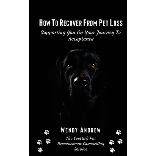How To Recover From Pet Loss: Supporting You On Your Journey To Acceptance