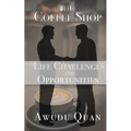The Coffee Shop: Life Challenges and Opportunities