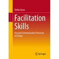 Facilitation Skills: Focused Communication Processes in Groups