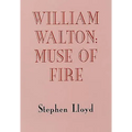 William Walton: Muse of Fire