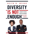 Diversity Is Not Enough: A Roadmap to Recruit, Develop and Promote Black Leaders in America