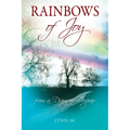 Rainbows of Joy: from a Diary of Despair