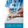 My Journey into Bedside Nursing