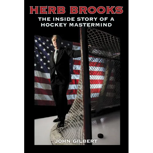 Herb Brooks: The Inside Story of a Hockey MasterMind