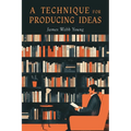 A Technique for Producing Ideas