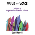 Value and Voice: Solutions to Organizational Gender Balance