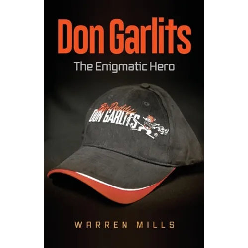 Don Garlits: The Enigmatic Hero