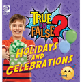 True or False? Holidays and Celebrations