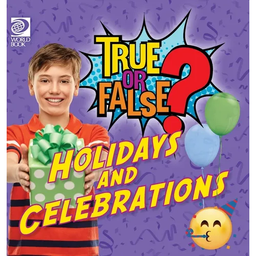 True or False? Holidays and Celebrations