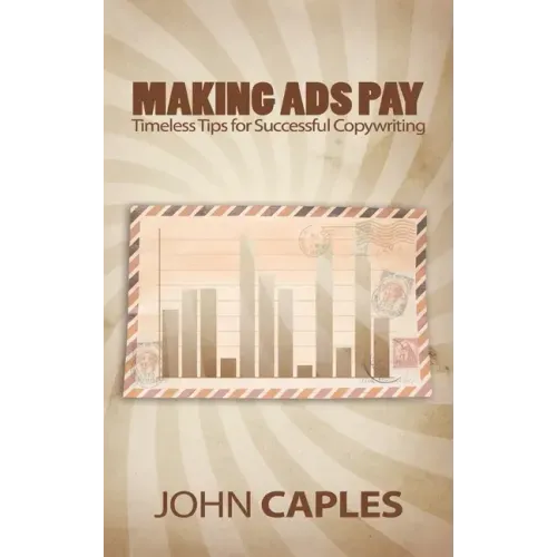 Making Ads Pay: Timeless Tips for Successful Copywriting
