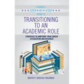 A Nurse's Step-By-Step Guide to Transitioning to an Academic Role: Strategies to Jumpstart Your Career in Education and Research