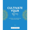 Cultivate Your Offers: Craft Offers That Sell With Ease Using Human Design