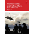 International Law and the Use of Force: Cases and Materials
