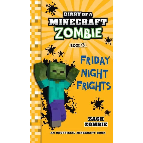 Diary of a Minecraft Zombie Book 13: Friday Night Frights