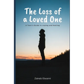 The loss of a loved one: A teen's guide to coping and healing