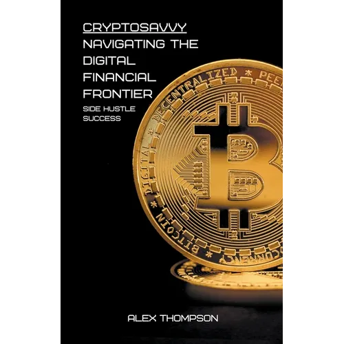 CryptoSavvy: Navigating the Digital Financial Frontier