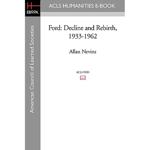 Ford: Decline and Rebirth, 1933-1962