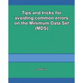 Tips and tricks for avoiding common errors on the Minimum Data Set (MDS)