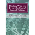 Doctor, Why Do I Hurt So Much?: How to Combat Your Arthritis or Arthritis-Like Condition and Start Enjoying an Active Life