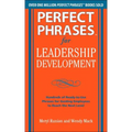 Perfect Phrases for Leadership Development: Hundreds of Ready-To-Use Phrases for Guiding Employees to Reach the Next Level