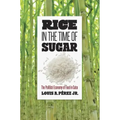 Rice in the Time of Sugar: The Political Economy of Food in Cuba