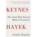 Keynes Hayek: The Clash That Defined Modern Economics