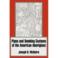 Pipes and Smoking Customs of the American Aborigines