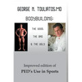 Bodybuilding: The Good, the Bad and the Ugly