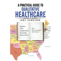 A Practical Guide to Qualitative Healthcare