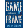 Game Frame: Using Games as a Strategy for Success