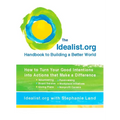The Idealist.org Handbook to Building a Better World: How to Turn Your Good Intentions into Actions that Make a Difference
