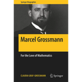 Marcel Grossmann: For the Love of Mathematics