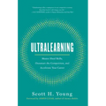Ultralearning: Master Hard Skills, Outsmart the Competition, and Accelerate Your Career