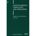 Cryptocurrency Compliance and Operations: Digital Assets, Blockchain and Defi