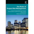 The Rules of Project Risk Management: Implementation Guidelines for Major Projects