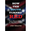 How The South Turned Red: From a Democratic Past to a Republican Present