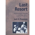Last Resort: Psychosurgery and the Limits of Medicine