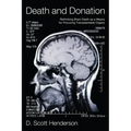 Death and Donation: Rethinking Brain Death as a Means for Procuring Transplantable Organs