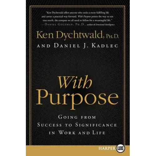 With Purpose: Going from Success to Significance in Work and Life