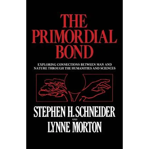 The Primordial Bond: Exploring Connections Between Man and Nature Through the Humanities and Sciences