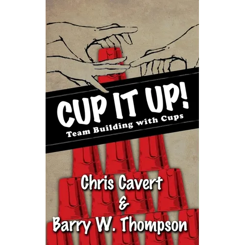 Cup It Up!: Team Building With Cups
