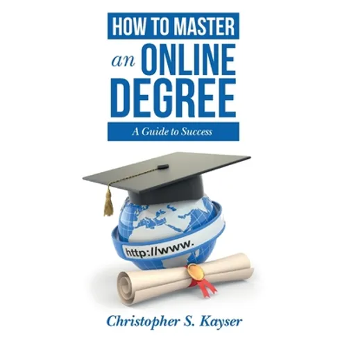 How to Master an Online Degree: A Guide to Success