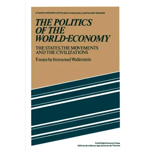The Politics of the World-Economy: The States, the Movements, and the Civilizations