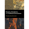 Daoism, Dandyism, and Political Correctness