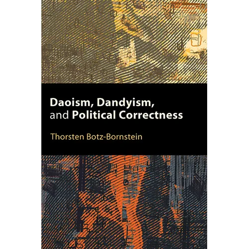 Daoism, Dandyism, and Political Correctness