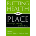 Putting Health Into Place: Landscape, Identity, and Well-being
