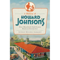 A History of Howard Johnson's: How a Massachusetts Soda Fountain Became an American Icon