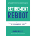 Retirement Reboot: Commonsense Financial Strategies for Getting Back on Track