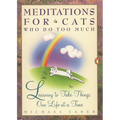 Meditations for Cats Who Do Too Much: Learning to Take Things One Life at a Time